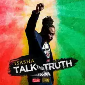 Talk The Truth BY Isasha